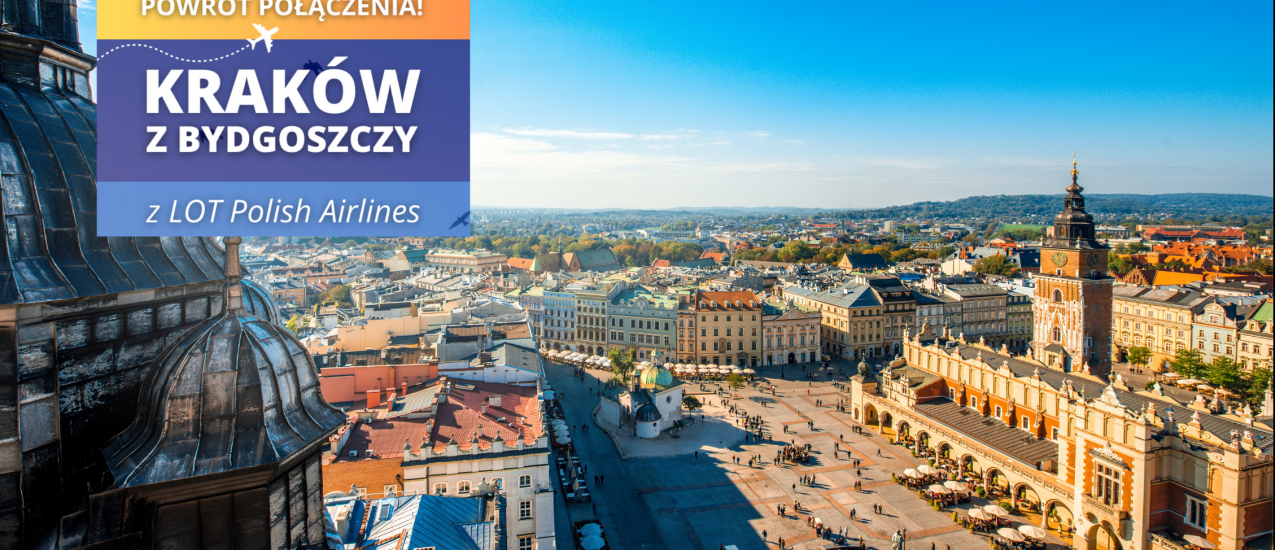 Do Krakowa od kwietnia LOT-em z Bydgoszczy!